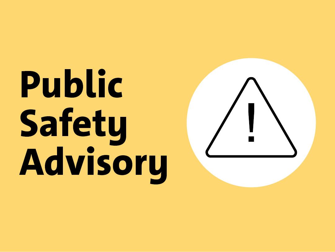 Yellow graphic with caution symbol, reading "Public Safety Advisory"